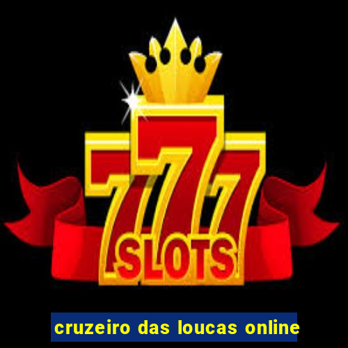 cruzeiro das loucas online